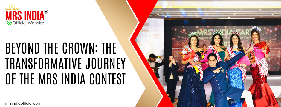 Transformative Journey of the Mrs India Contest