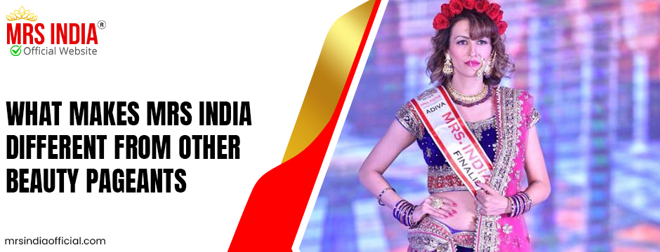 What Makes Mrs India Different From Other Beauty Pageants
