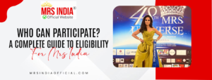 Complete guide to Eligibility for Mrs India